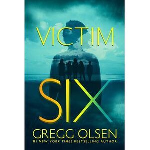 Victim Six -- Gregg Olsen